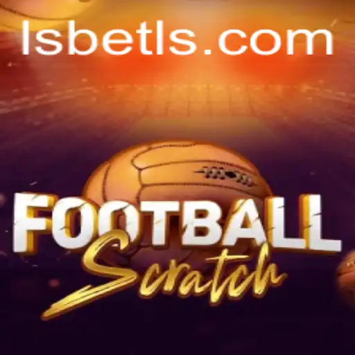 Discover the Exciting World of FootballScratch with LSBet